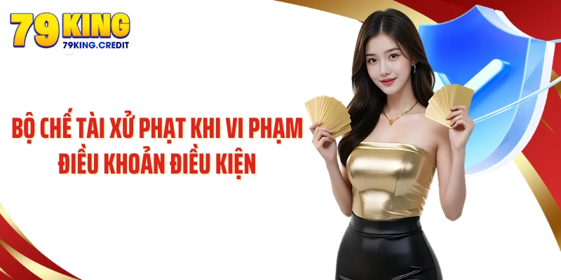 Bộ chế tài xử phạt khi vi phạm điều khoản điều kiện