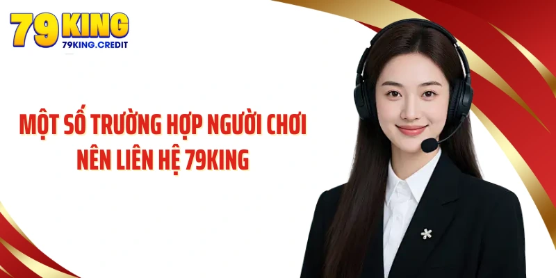 Lưu ý một số vấn đề trước khi liên hệ 79King